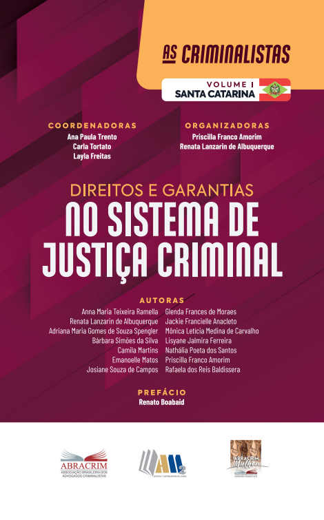 Direitos e Garantias no Sistema de Justiça Criminal - Coleção As Criminalistas - Volume 1 - Santa Catarina