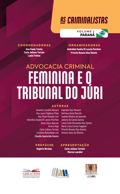 Advocacia Criminal Feminina e o Tribunal do Júri - Coleção: As Criminalistas - Volume 1 - Paraná