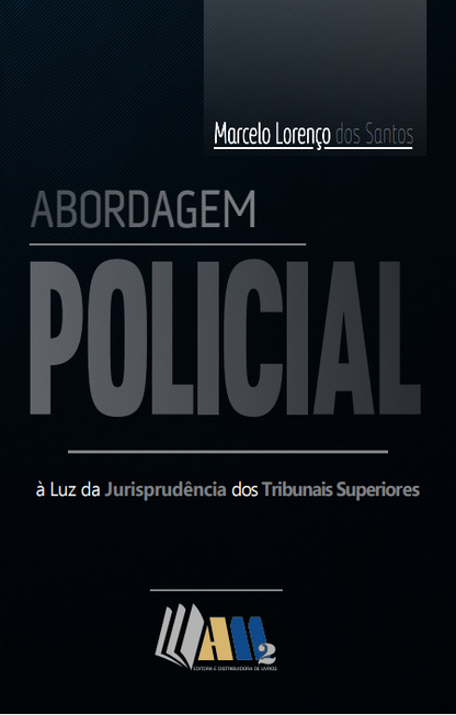 A Abordagem Policial à Luz da Jurisprudência dos Tribunais Superiores