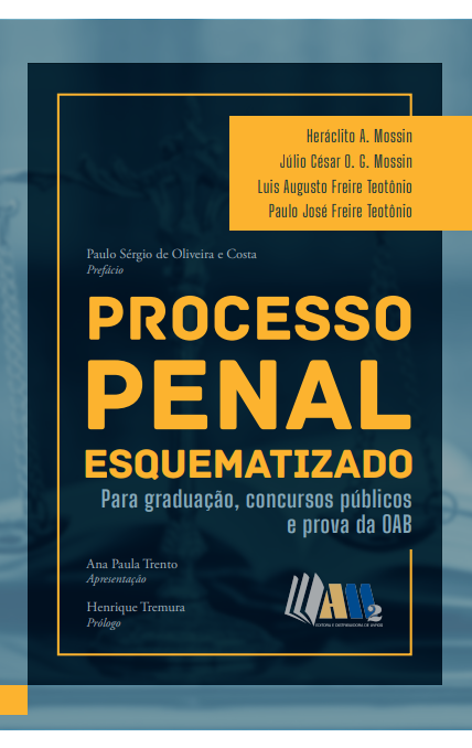 Processo Penal Esquematizado: Para Graduação, Concursos e Prova da OAB