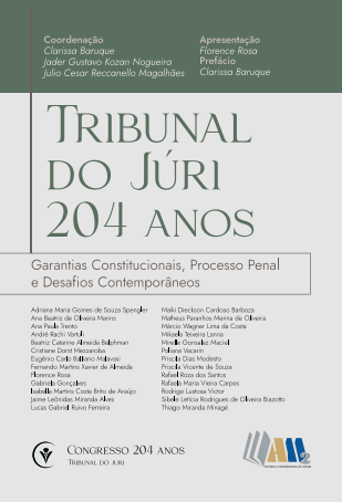 Tribunal do Júri – 204 anos - Garantias Constitucionais, Processo Penal e Desafios Contemporâneos