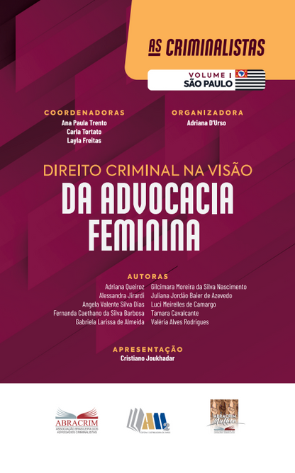 Direito Criminal na Visão da Advocacia Feminina - Coleção: As Criminalistas Volume 1 - São Paulo