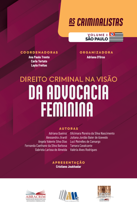 Direito Criminal na Visão da Advocacia Feminina - Coleção: As Criminalistas Volume 1 - São Paulo