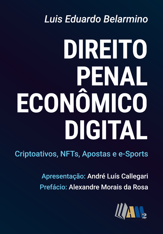 Direito Penal Econômico Digital - Criptoativos, NFTs, Apostas e e-Sports