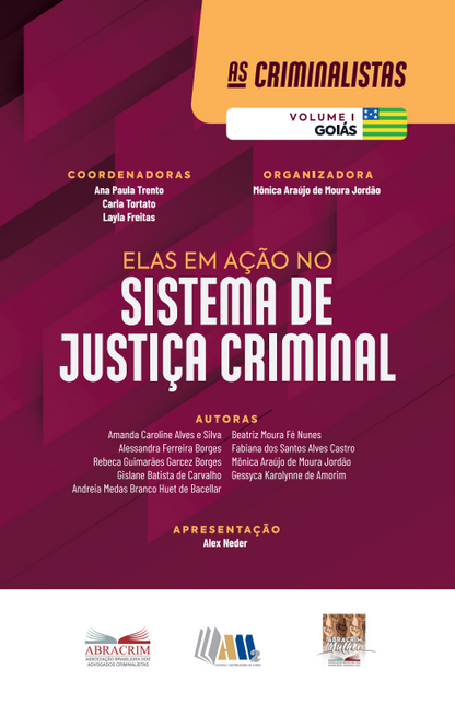 Elas em Ação no Sistema de Justiça Criminal - Coleção: As Criminalistas - Volume 1 - Goiás