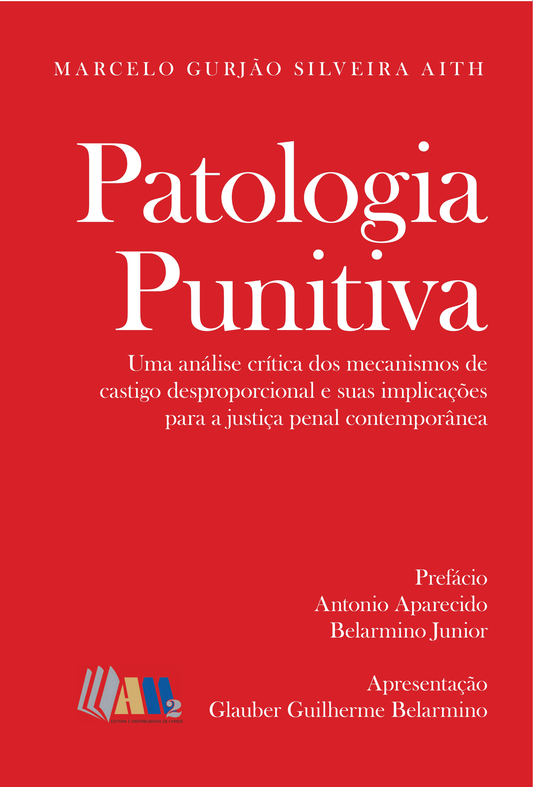(PRÉ-VENDA) Patologia Punitiva Através da História - Uma Análise Crítica dos Mecanismos de Castigo Desproporcional e suas Implicações para a Justiça Penal Contemporânea