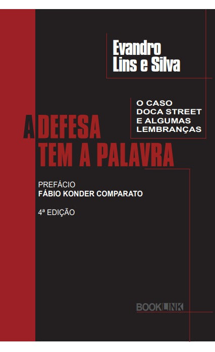 A Defesa Tem a Palavra - O Caso Doca Street e Algumas Lembranças
